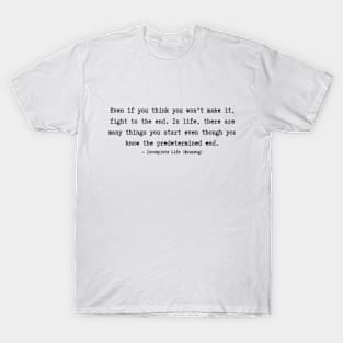 Incomplete Life (Missing) Quote T-Shirt